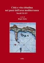 Città e vita cittadina nei paesi dell'area mediterranea. Secoli XI-XV