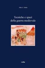 Tecniche e spazi della guerra medievale