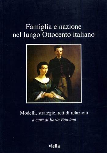 Famiglia e nazione nel lungo Ottocento italiano. Modelli, strategie, reti di relazioni - 2