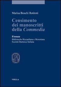 Censimento dei manoscritti della commedia. Firenze, biblioteche Riccardiana e Moreniana. Società dantesca italiana - Marisa Boschi Rotiroti - 2