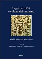 Leggi del 1938 e cultura del razzismo. Storia, memoria, rimozione