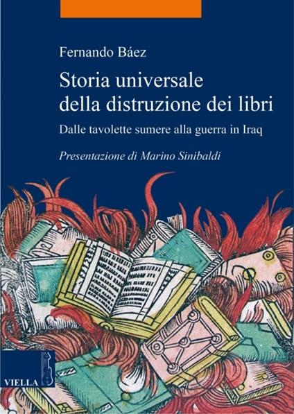 Storia universale della distruzione dei libri. Dalle tavolette sumere alla guerra in Iraq - Fernando Báez,Paolo Galloni,Marco Palma - ebook