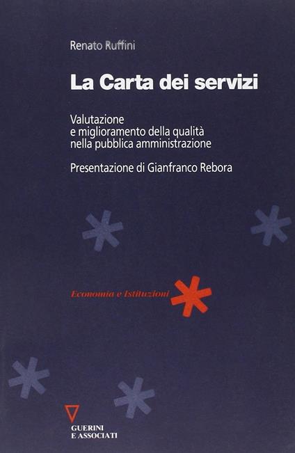 La carta dei servizi. Valutazione e miglioramento della qualità nella pubblica amministrazione - Renato Ruffini - copertina