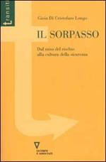 Il sorpasso. Dal mito del rischio alla cultura della sicurezza