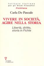 Vivere in società, agire nella storia. Libertà, diritto, storia in Fichte