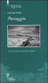 Paesaggio. Uomo e natura nell'età moderna - Joachim Ritter - copertina