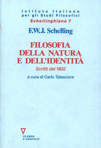 Filosofia della natura e dell'identità. Scritti del 1802 - Friedrich W. Schelling - copertina