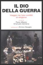 Il Dio della guerra. Viaggio nei falsi conflitti di religione