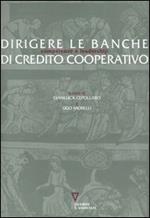 Dirigere le banche di Credito Cooperativo. Competenze e leadership