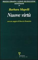 Nuove virtù. Percorsi di filosofia dell'educazione