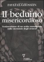 Il beduino misericordioso. Testimonianze di un arabo musulmano sullo sterminio degli armeni