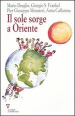 Il sole sorge a Oriente. 10° rapporto sull'economia globale e l'Italia