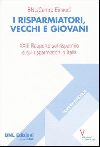 I risparmiatori, vecchi e giovani. 23° Rapporto sul risparmio e sui risparmiatori in Italia - copertina