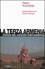 La terza Armenia. Viaggio nel Caucaso post-sovietico