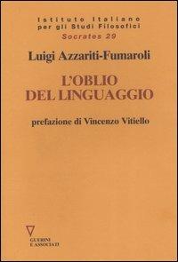 L' oblio del linguaggio - Luigi Azzariti-Fumaroli - copertina