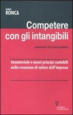 Competere con gli intangibili. Immateriale e nuovi principi contabili nella creazione di valore dell'impresa