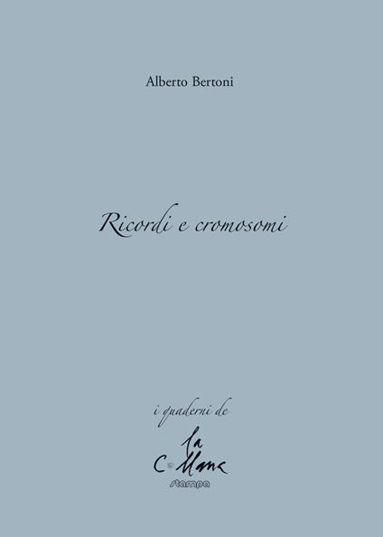 Ricordi e cromosomi - Alberto Bertoni - copertina
