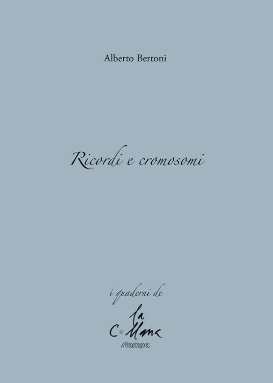 Ricordi e cromosomi - Alberto Bertoni - copertina