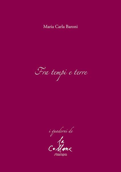 Fra tempi e terre - Maria Carla Baroni - copertina