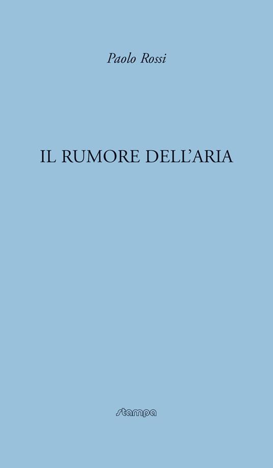 Il rumore dell'aria - Paolo Rossi - copertina