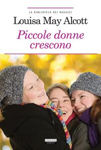 Piccole donne crescono - Louisa May Alcott - Feltrinelli Editore