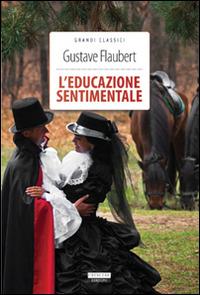 L'educazione sentimentale. Ediz. integrale. Con Segnalibro - Gustave Flaubert - 2