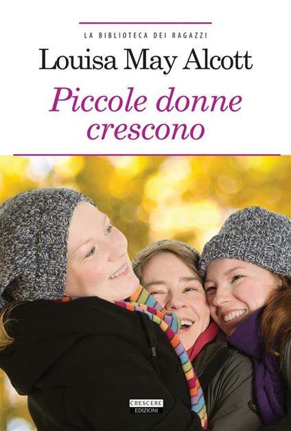 Le piccole donne crescono. Ediz. integrale - Louisa May Alcott - ebook