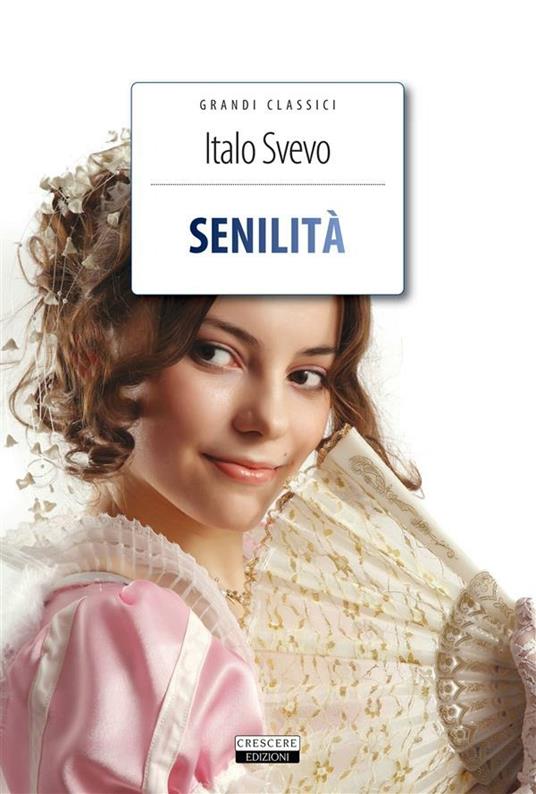 Senilità. Ediz. integrale - Italo Svevo - ebook