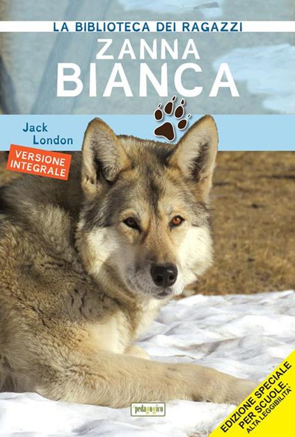 Zanna Bianca. Ediz. ad alta leggibilità - Jack London - ebook