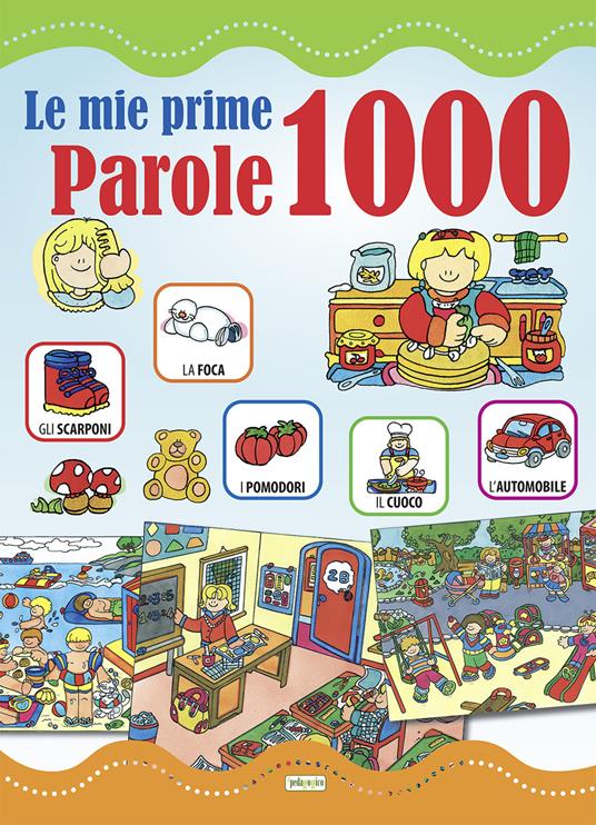 Le mie prime 1000 parole - Libro - ilPedagogico - Libri didattici