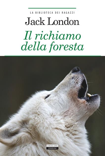 Il richiamo della foresta. Ediz. integrale. Con Segnalibro - Jack London - copertina