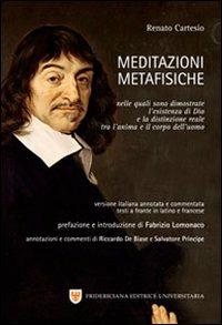 Meditazioni metafisiche. Versione italiana annotata e commentata. Testo latino e francese a fronte - Renato Cartesio - copertina