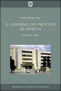 Il governo dei processi di impresa. Principi e scelte - Paolo Stampacchia - copertina