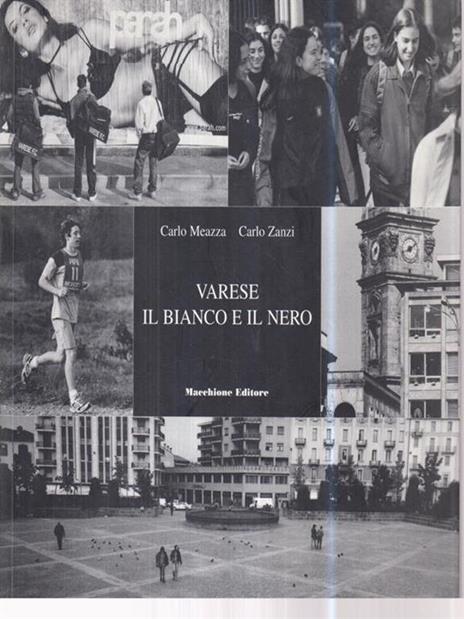 Varese. Il bianco e il nero - Carlo Meazza,Carlo Zanzi - copertina