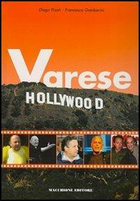 Varese Hollywood - Diego Pisati,Francesca Gambarini - copertina