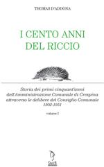 I cento anni del riccio. Storia dei primi cinquant'anni dell'amministrazione comunale di Crespina