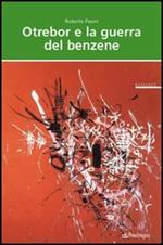 Otrebor e la guerra del benzene. Vita, ossessioni e audaci imprese di un residente nel centro di Motogna