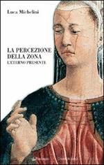 La percezione della zona. L'eterno presente