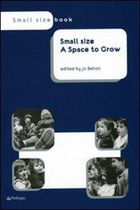 Small size. A space to grow - copertina