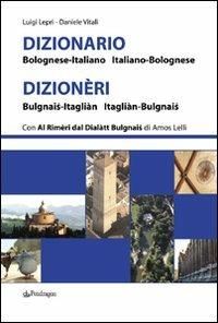 Dizionario bolognese-italiano, italiano-bolognese - Luigi Lepri,Daniele Vitali - copertina