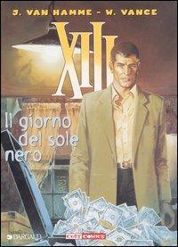 Il giorno del sole nero. XIII. Vol. 1 - Jean Van Hamme,William Vance - copertina