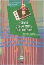 Corrigé des exercices de l'exercisier. L'expression française pour le niveau intermédiaire