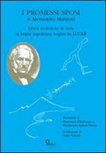 I promessi sposi di A. Manzoni. Libera traduzione in versi in lingua napoletana forgiati da Lucar