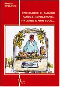 Etimologia di alcune parole napoletane, italiane e non solo - Alfredo Imperatore - copertina