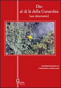 Dio al di là della gerarchia (Un itinerario) - Antonio Anatriello - copertina