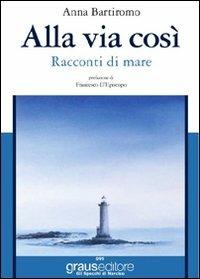 Alla via così - Anna Bartiromo - copertina