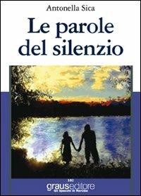 Le parole del silenzio - Antonella Sica - copertina