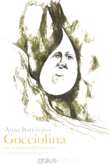 Gocciolina. Ediz. illustrata - Anna Bartiromo - copertina