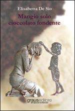 Mangio solo cioccolato fondente