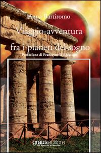 Viaggio fantastico fra i pianeti del sogno - Anna Bartiromo - copertina